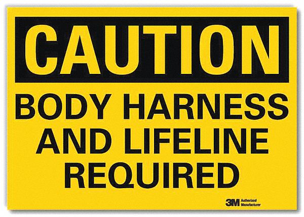 CAUTION SIGN, REFLECTIVE SHEETING, ADHESIVE MOUNT, 5 X 7IN NOMINAL SIGN SIZE, CAUTION, BODY HARNESS & LIFELINE REQUIRED