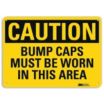 Caution: Bump Caps Must Be Worn In This Area Signs