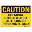 Caution: Chemical Storage Area Authorized Personnel Only Signs