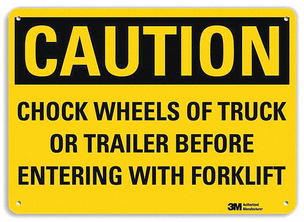SAFETY SIGN, AL, HOLE MOUNT, 7 X 10 IN, ENGINEER GRADE, CHOCK WHEELS OF TRUCK OR TRAILER BEFORE ENTERING WITH FORKLIFT