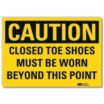 Caution: Closed Toe Shoes Must Be Worn Beyond This Point Signs