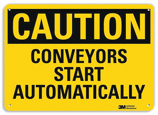 SAFETY SIGN, ALUMINUM, MOUNTING HOLES, 7 IN X 10 IN NOMINAL SIGN SIZE, ENGINEER GRADE, CONVEYORS START AUTOMATICALLY