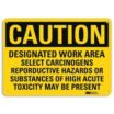 Caution: Designated Work Area Select Carcinogens Reproductive Hazards Or Substances Of High Acute Toxicity May Be Present Signs