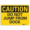 Caution: Do Not Jump From Dock Signs