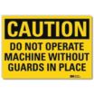 Caution: Do Not Operate Machine Without Guards In Place Signs