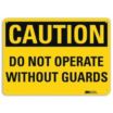 Caution: Do Not Operate Without Guards Signs