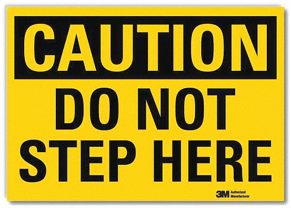 SAFETY SIGN, REFLECTIVE SHEETING, ADHESIVE MOUNT, 5 IN X 7 IN NOMINAL SIGN SIZE, CAUTION, DO NOT STEP HERE