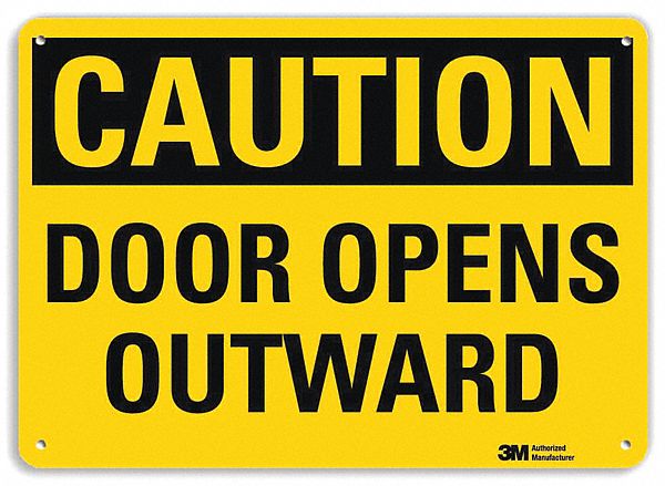 SAFETY SIGN, ALUMINUM, MOUNTING HOLES, 10 IN X 14 IN NOMINAL SIGN SIZE, ENGINEER GRADE, DOOR OPENS OUTWARD