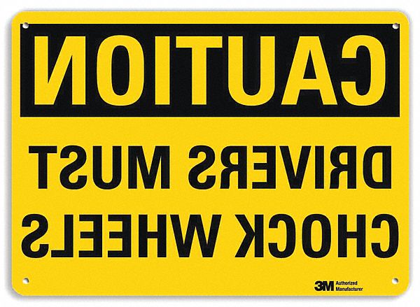 SAFETY SIGN, ALUMINUM, HOLE MOUNT, 10X14IN NOMINAL SIGN SIZE, ENGINEER GRADE, DRIVERS MUST CHOCK WHEELS (MIRRORED IMAGE)