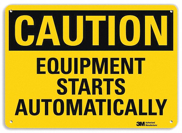 SAFETY SIGN, ALUMINUM, MOUNTING HOLES, 10 IN X 14 IN NOMINAL SIGN SIZE, ENGINEER GRADE, EQUIPMENT STARTS AUTOMATICALLY