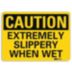 Caution: Extremely Slippery When Wet Signs
