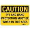 Caution: Eye And Hand Protection Must Be Worn In This Area Signs