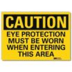 Caution: Eye Protection Must Be Worn When Entering This Area Signs