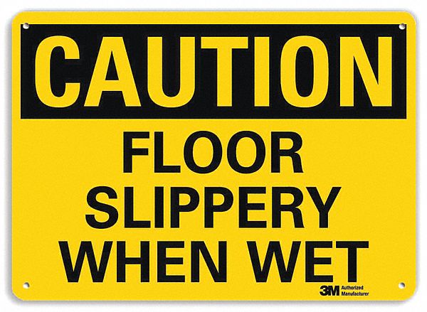 SAFETY SIGN, ALUMINUM, MOUNTING HOLES, 10 IN X 14 IN NOMINAL SIGN SIZE, ENGINEER GRADE, FLOOR SLIPPERY WHEN WET