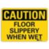 Caution: Floor Slippery When Wet Signs