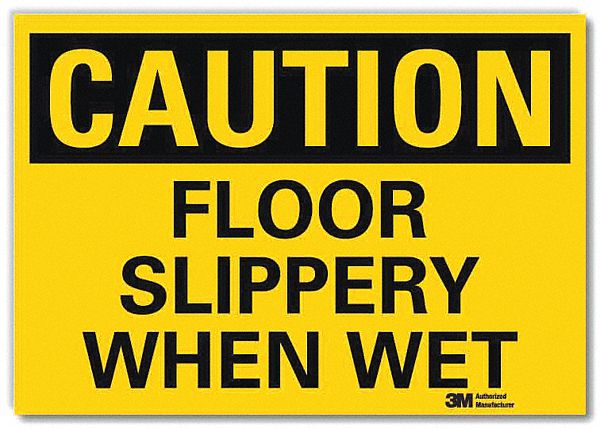 SAFETY SIGN, REFLECTIVE SHEETING, ADHESIVE MOUNT, 7 IN X 10 IN NOMINAL SIGN SIZE, FLOOR SLIPPERY WHEN WET