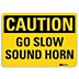 Caution: Go Slow Sound Horn Signs