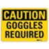 Caution: Goggles Required Signs