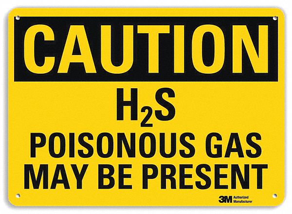 CAUTION SIGN, ALUMINUM, MOUNTING HOLES, 10 IN X 14 IN NOMINAL SIGN SIZE, 0.04 IN THICK, H2S POISONOUS GAS MAY BE PRESENT