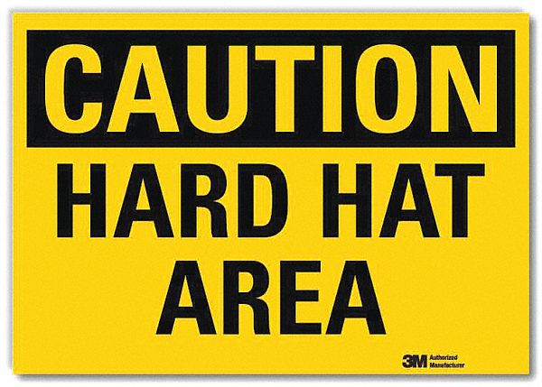 CAUTION SIGN, REFLECTIVE SHEETING, ADHESIVE MOUNT, 5 IN X 7 IN NOMINAL SIGN SIZE, CAUTION, HARD HAT AREA