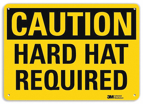 CAUTION SIGN, ALUMINUM, MOUNTING HOLES, 7 IN X 10 IN NOMINAL SIGN SIZE, ENGINEER GRADE, HARD HAT REQUIRED