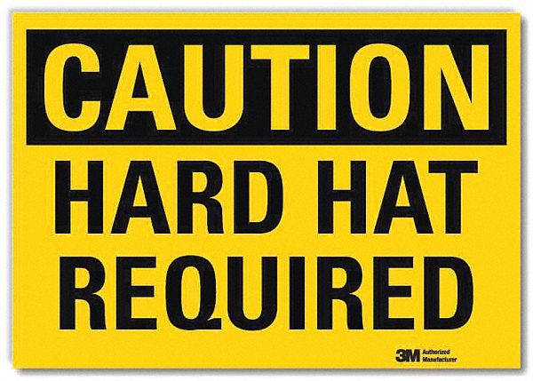 CAUTION SIGN, REFLECTIVE SHEETING, ADHESIVE MOUNT, 5 IN X 7 IN NOMINAL SIGN SIZE, CAUTION, HARD HAT REQUIRED