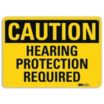 Caution: Hearing Protection Required Signs