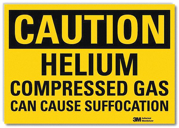 CAUTION SIGN, REFLECTIVE SHEETING, ADHESIVE MOUNT, 5X7IN NOMINAL SIGN SIZE, HELIUM COMPRESSED GAS CAN CAUSE SUFFOCATION