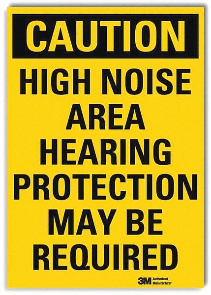 CAUTION SIGN, REFLECTIVE SHEETING, ADHESIVE MOUNT, 7 X 5 IN, HIGH NOISE AREA HEARING PROTECTION MAY BE REQUIRED