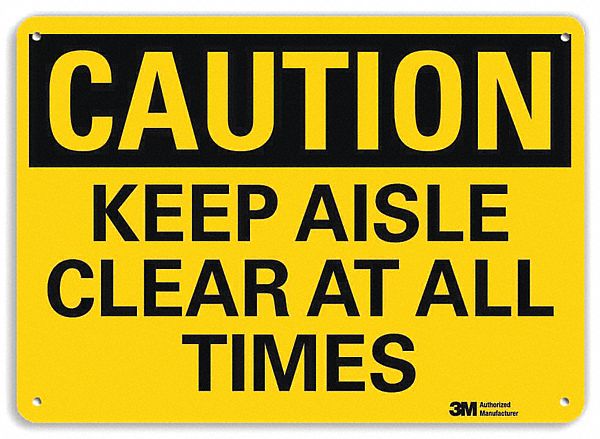 SAFETY SIGN, ALUMINUM, MOUNTING HOLES, 10 IN X 14 IN NOMINAL SIGN SIZE, ENGINEER GRADE, KEEP AISLE CLEAR AT ALL TIMES