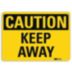 Caution: Keep Away Signs