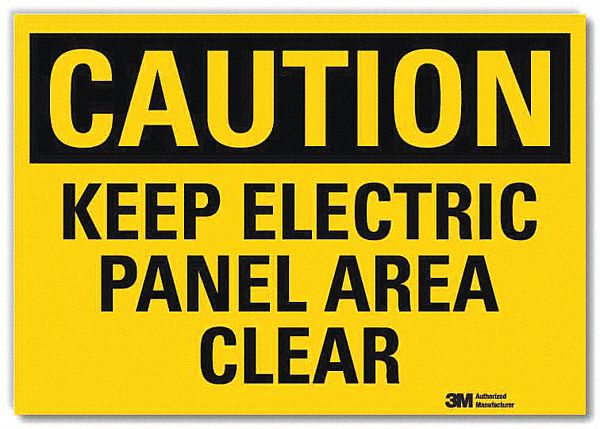 CAUTION SIGN, REFLECTIVE SHEETING, ADHESIVE MOUNT, 7 IN X 10 IN NOMINAL SIGN SIZE, KEEP ELECTRIC PANEL AREA CLEAR