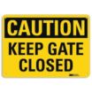Caution: Keep Gate Closed Signs