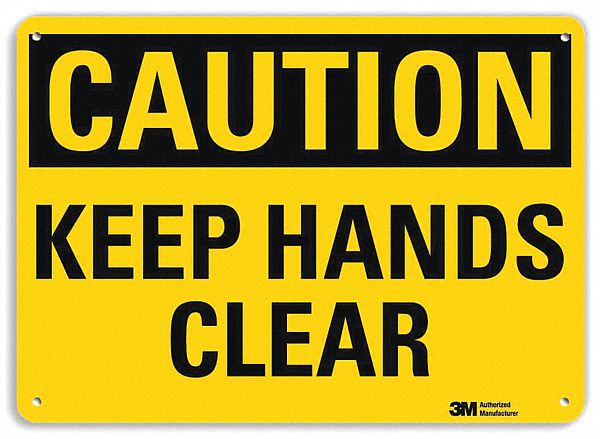 CAUTION SIGN, ALUMINUM, MOUNTING HOLES, 7 IN X 10 IN NOMINAL SIGN SIZE, ENGINEER GRADE, KEEP HANDS CLEAR