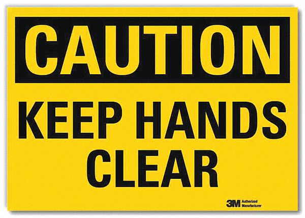 CAUTION SIGN, REFLECTIVE SHEETING, ADHESIVE MOUNT, 5 IN X 7 IN NOMINAL SIGN SIZE, KEEP HANDS CLEAR