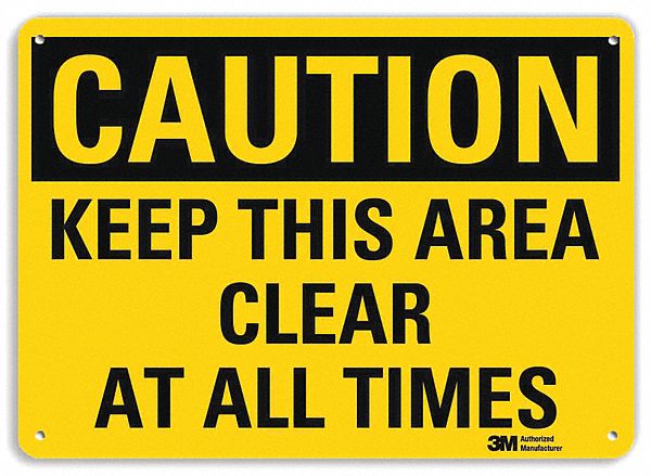 SAFETY SIGN, ALUMINUM, MOUNTING HOLES, 10 X 14 IN NOMINAL SIGN SIZE, ENGINEER GRADE, KEEP THIS AREA CLEAR AT ALL TIMES