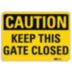 Caution: Keep This Gate Closed Signs