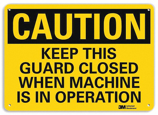 SAFETY SIGN, ALUMINUM, HOLE MOUNT, 7 X 10 IN, ENGINEER GRADE, KEEP THIS GUARD CLOSED WHEN MACHINE IS IN OPERATION