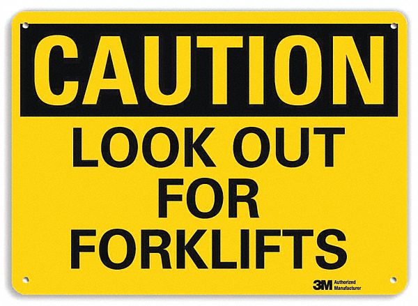 SAFETY SIGN, ALUMINUM, MOUNTING HOLES, 7 IN X 10 IN NOMINAL SIGN SIZE, ENGINEER GRADE, LOOK OUT FOR FORKLIFTS