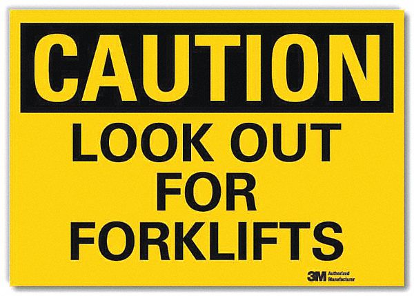 SAFETY SIGN, REFLECTIVE SHEETING, ADHESIVE MOUNT, 5 IN X 7 IN NOMINAL SIGN SIZE, LOOK OUT FOR FORKLIFTS
