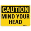 Caution: Mind Your Head Signs