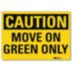 Caution: Move On Green Only Signs