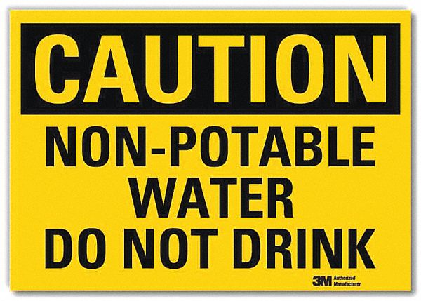 SAFETY SIGN, REFLECTIVE SHEETING, ADHESIVE MOUNT, 5 IN X 7 IN NOMINAL SIGN SIZE, CAUTION, NON-POTABLE WATER DO NOT DRINK