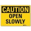 Caution: Open Slowly Signs
