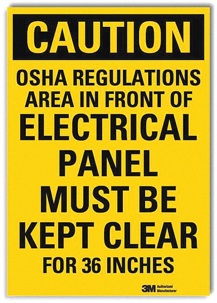 CAUTION SIGN, REFLECTIVE SHEETING, ADHESIVE MOUNT, 10 X 7 IN, OSHA REGULATIONS AREA IN FRONT OF ELECTRICAL PANEL...