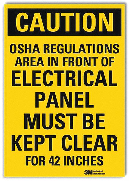 CAUTION SIGN, REFLECTIVE SHEETING, ADHESIVE MOUNT, 10 X 7 IN, OSHA REGULATIONS AREA IN FRONT OF ELECTRICAL PANEL...