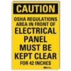 Caution: OSHA Regulations Area In Front Of Electrical Panel Must Be Kept Clear For 42 Inches Signs