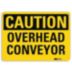 Caution: Overhead Conveyor Signs