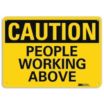 Caution: People Working Above Signs