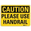 Caution: Please Use Handrail Signs